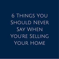 6 Things You Should Never Say